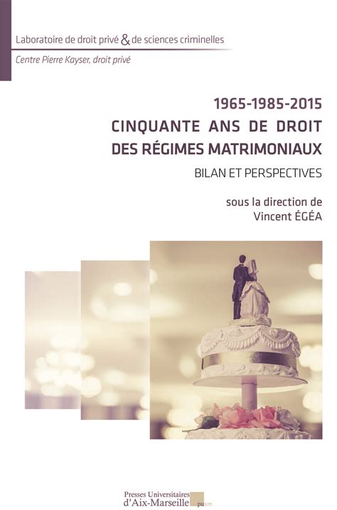 1965-1985-2015 : Cinquante ans de droit des régimes matrimoniaux
