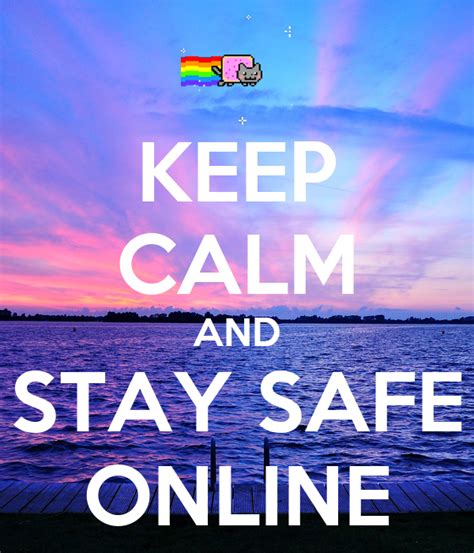 Keep Calm And Stay Safe Online Poster Fgfg Keep Calm O Matic