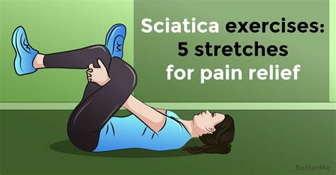 Best Exercises For Sciatica Pain Relief Sciatic Nerve Stretches