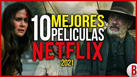 Top 10 Mejores PelÍculas De Netflix 2021 Parte 1 Youtube