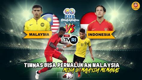 Indonesia vs malaysia, stadion gelora bung karno, pukul 19.30 (live tvri). MALAYSIA VS INDONESIA,TIMNAS BISA PERMALUKAN MALAYSIA ...