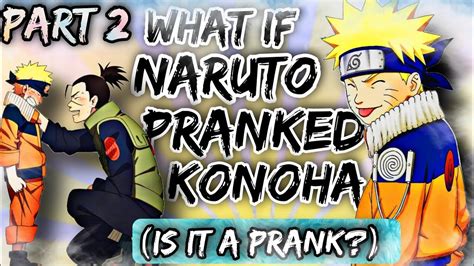 What If Naruto Pranked Konoha Part Youtube