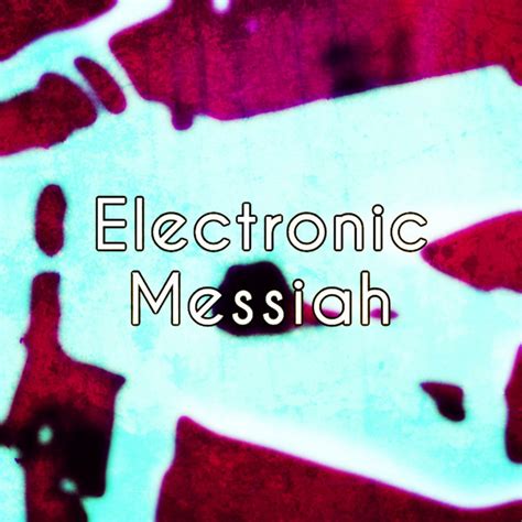 Electronic Messiah Single By Brad Majors Spotify
