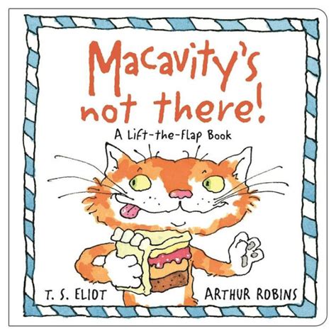 We did not find results for: Macavity's Not There! by T. S. Eliot, Arthur Robins, Board ...