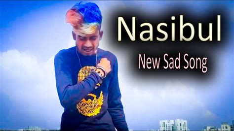 Sad Boy Nasibul 71 New Song 2022nasibul New Song 2022bangla New Sad