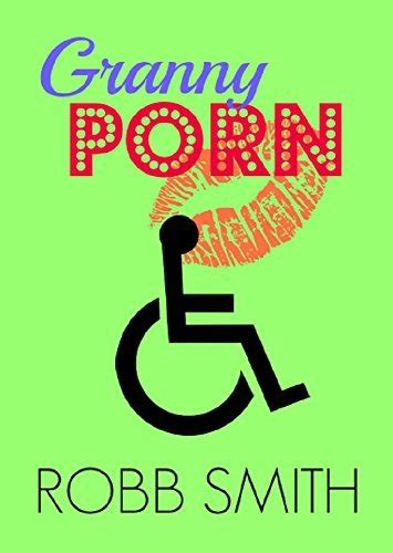 Granny Porn By Robb Smith Goodreads