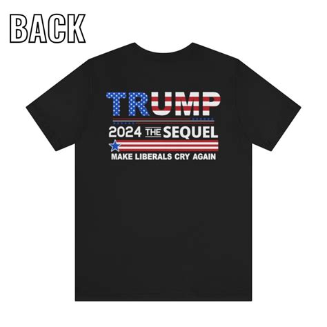Trump 2024 The Sequel T Shirt Unitedpatriot