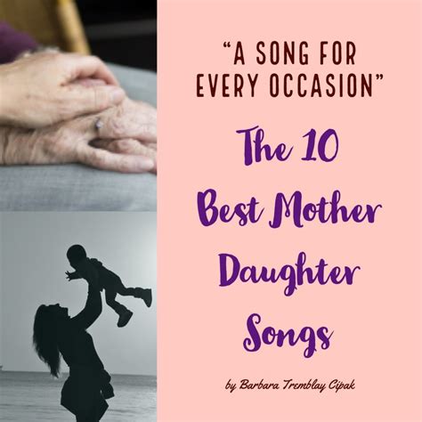 20 songs that reflect all those complicated, warm, appreciative feelings. Top 10 Best Mother Daughter Songs | Spinditty