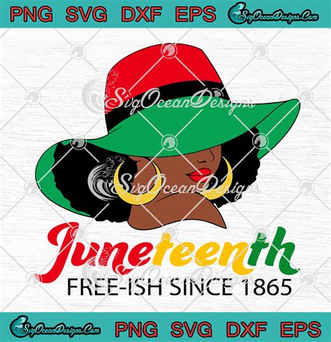 Black Woman Juneteenth Free Ish Since SVG African American Pride SVG PNG EPS DXF Cricut File