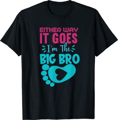 Amazon Com Either Way It Goes I M The Big Bro Gender Reveal T Shirt Clothing Shoes Jewelry