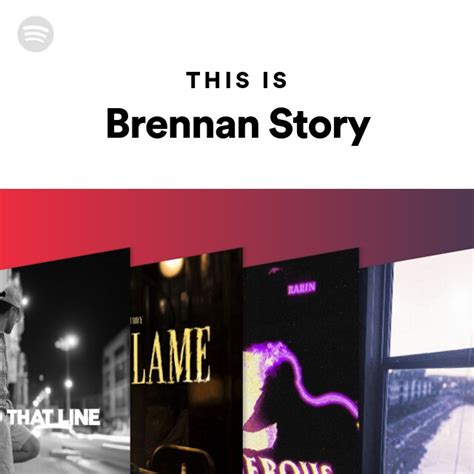This Is Brennan Story Playlist By Spotify Spotify