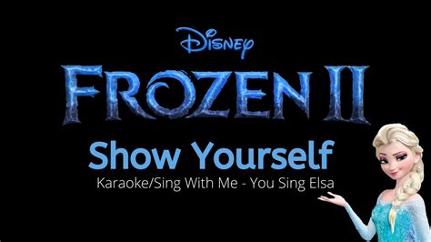 Show Yourself Frozen 2 Karaoke You Sing Elsa Youtube