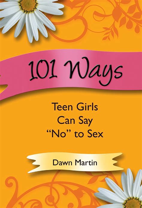 101 Ways Teen Girls Can Say No To Sex English Edition Ebook Martin Dawn Amazonde