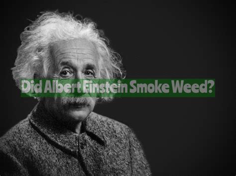 Did Albert Einstein Smoke Weed Jahcool