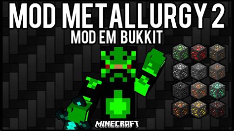 Minecraft is a fun game to play with friends, and modding the game can add many more possibilities. TutorialMOD em Bukkit - Metallurgy 2 Minecraft = - YouTube