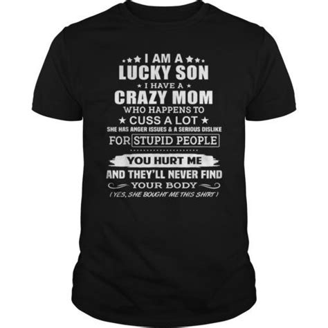 Im A Lucky Son I Have A Crazy Mom T Shirt Tank Tops Quotes Crazy Mom Mom