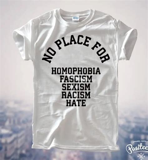 Buy No Place For Homophobia Sexism Racism Hate Women T Shirt Cotton Casual
