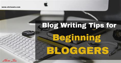 Best Blog Writing Tips For Beginners Chris Inc