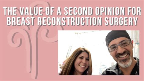 The Value Of A Second Opinion For Breast Reconstruction Surgery Youtube