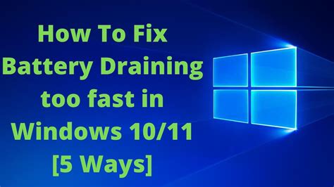 How To Fix Battery Draining Too Fast In Windows 1011 5 Ways Youtube
