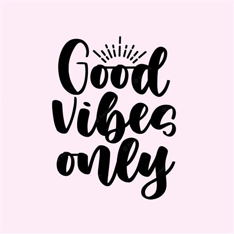 Premium Vector Lettering Inspirational Typography Quotes Good Vibes Only