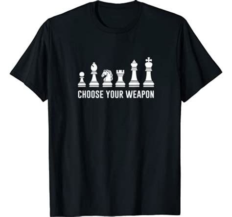 Choose Your Weapon Funny Chess Pieces Shirt Chess Lover Tee T Shirt