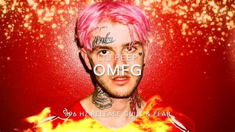 Lil Peep Omfg 396 Hz Release Guilt And Fear Youtube