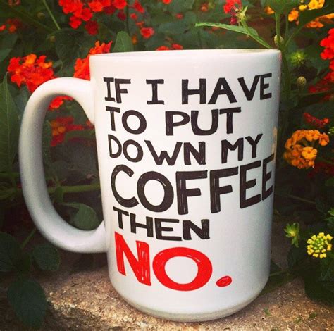 Funny Work Coffee Mug Day Drinking From A Mug T Quote Etsy Mugs