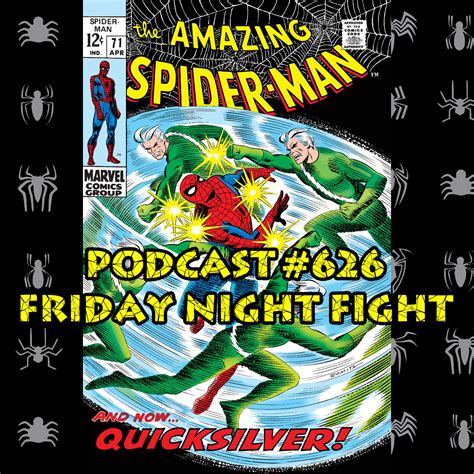 podcast 626 friday night quicksilver fight spider man crawlspace