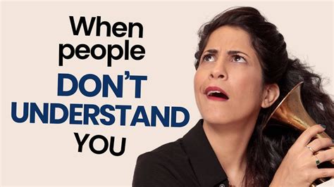 when people don t understand you… youtube