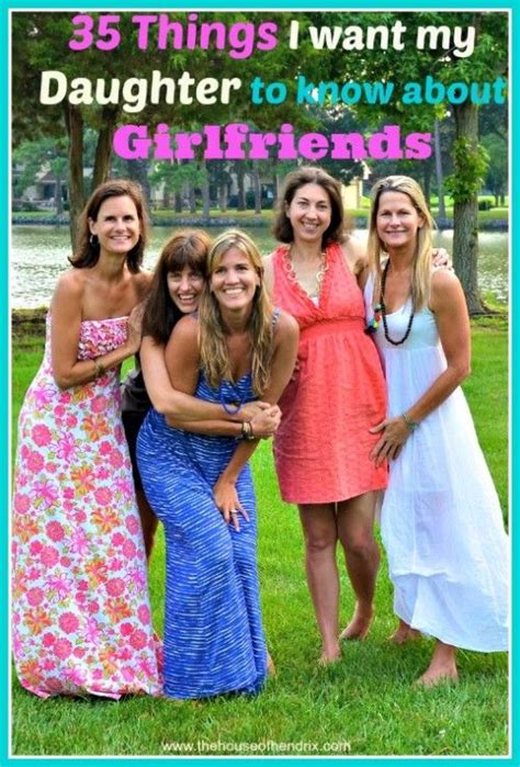 35 Things I Want My Daughter To Know About Girlfriends The House Of