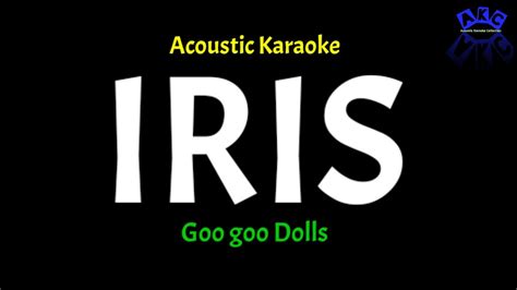 Acoustic Karaoke Goo Goo Dolls Iris Youtube