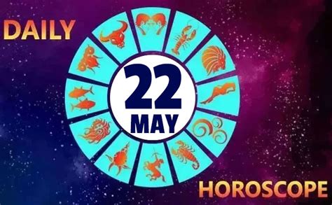 Daily Horoscope 22st May 2020 Check Astrological Prediction For All