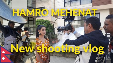 Nepali Vlog Newari Shooting Dherai Mehenat Gariyo Ji Changu Gali Youtube