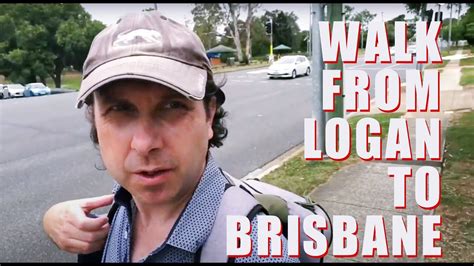 Walk From Logan To Brisbane Youtube