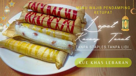 Resep Lepet Ketan Putih Gurih Manis Youtube