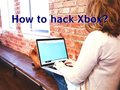 How To Hack Xbox