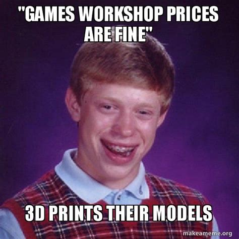 Games Workshop Prices Are Fine 3d Prints Their Models Bad Luck