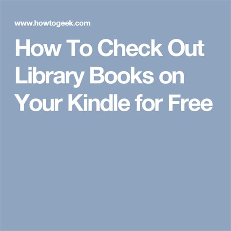 How To Check Out Library Books On Your Kindle For Free Library Books