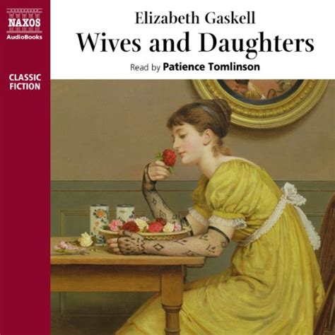 Wives And Daughters Audible Audio Edition Elizabeth Gaskell Patience Tomlinson