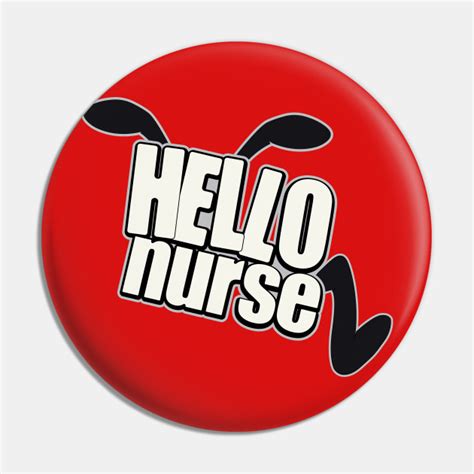 Hello Nurse Animaniacs Pin Teepublic