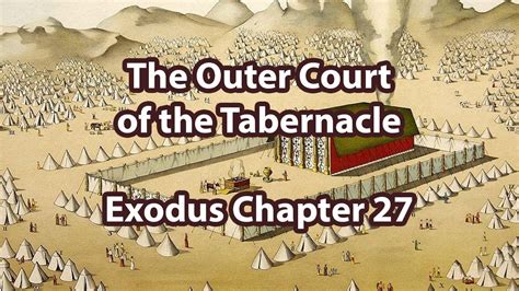 The Outer Court Of The Tabernacle Exodus Chapter 27 Youtube