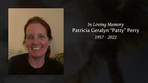 Patricia Geralyn “patty” Perry Tribute Video