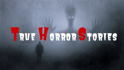 3 Horrifying True Scary Horror Stories Youtube