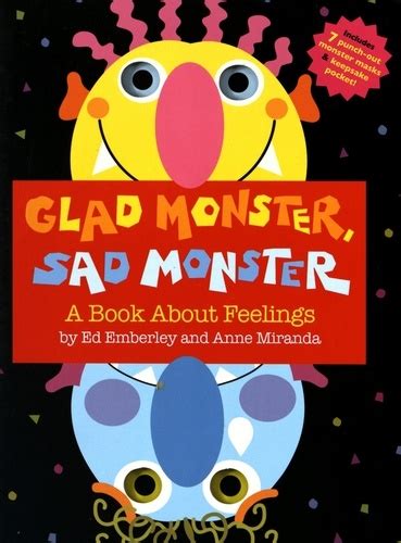 Glad Monster Sad Monster A Book About Feelings Ed Emberley