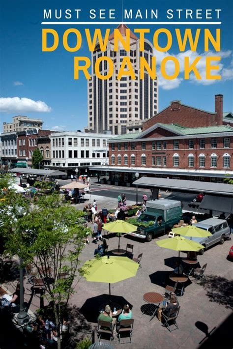 Must See Main Street Downtown Roanoke In Virginias Blue Ridge