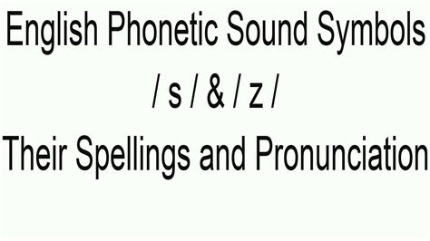 English Phonetic Sound Symbols S And Z And Their Spellings And
