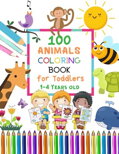 100 Animals Coloring Book For Toddlers 1 4 Years Old Color And Learn