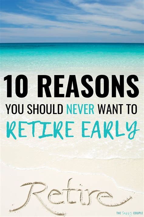 10 Reasons You Might Not Want To Retire Early Early Retirement