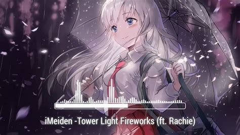 Nightcore Imeiden Tower Light Fireworks Ft Rachie Youtube
